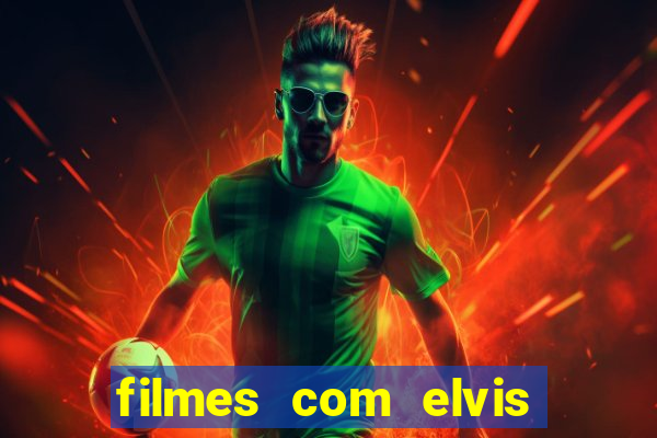 filmes com elvis presley dublado